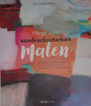 Wege zum ausdrucksstarken Malen