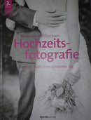 Hochzeitsfotografie, Perfekte Bilder vom schönsten Tag