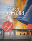 Mach dein Bild, In über 150 Workshops zu besseren Fotos