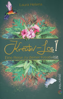 Kreativ – Los! Eine Reise zu deiner Kreativität