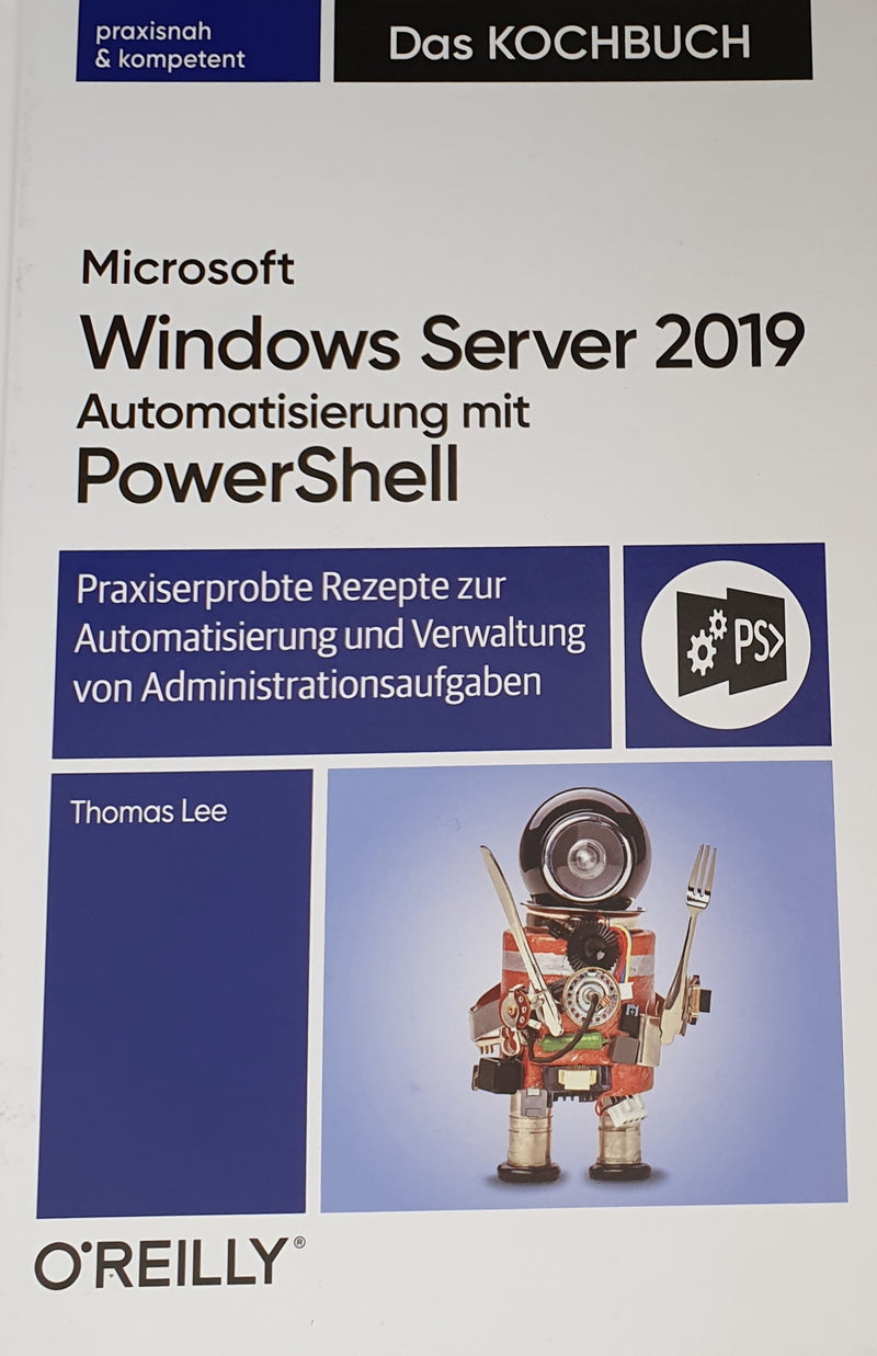 Microsoft Windows Server 2019 Automatisierung mit PowerShell – Das Kochbuch