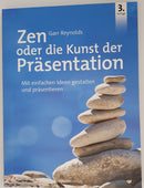 Zen oder die Kunst der Präsentation, Mit einfachen Ideen gestalten und präsentieren