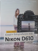 Kreativ fotografieren mit der Nikon D610