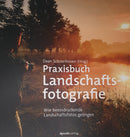 Praxisbuch Landschaftsfotografie