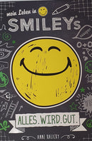 Mein Leben in Smileys-Alles. Wird. Gut