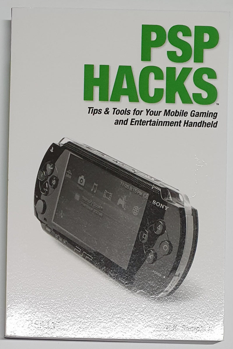 PSP Hacks Tips & Tools for Your Mobile Gaming and Entertainment Handheld
