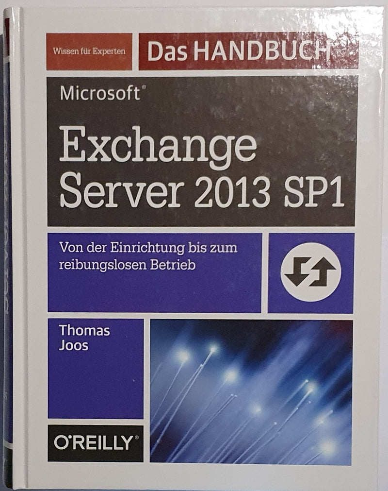 Microsoft Exchange Server 2013 SP1 - Das Handbuch