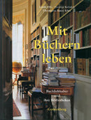 Mit Büchern leben-Buchliebhaber und ihre Bibliotheken