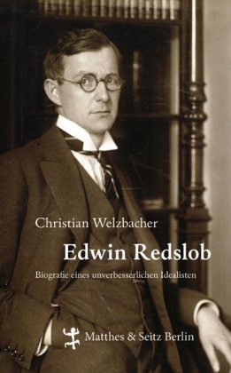 Edwin Redslob Biographie eines unverbesserlichen Idealisten
