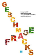 Geschmacksfrage Zur sozialen Konstruktion des Kulinarischen