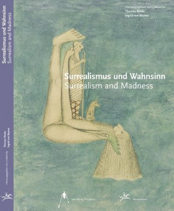 Surrealismus und Wahnsinn, Surrealism and madness