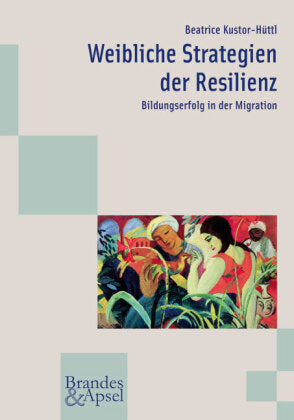 Weibliche Strategien der Resilienz