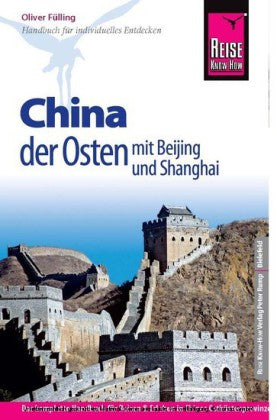 Reise Know-How China, der Osten mit Beijing und Shanghai
