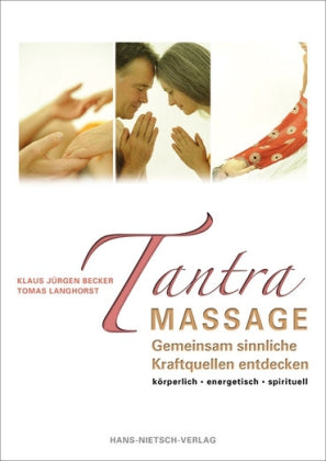 Tantra-Massage -Gemeinsam sinnliche Kraftquellen entdecken