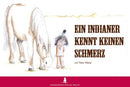 Ein Indianer kennt keinen Schmerz
