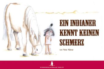 Ein Indianer kennt keinen Schmerz