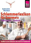 Schlemmerlexikon für Gourmets: Wörterbuch Französisch-Deutsch