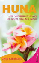 Huna- Der hawaiianische Weg zu einem erfüllten Leben