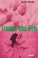 Trauma und Film Inszenierungen eines Nicht-Repräsentierbaren
