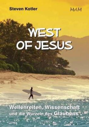 West Of Jesus-Wellenreiten, Wissenschaft und die Wurzeln des Glaubens