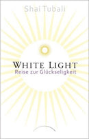 White Light- Reise zur Glückseligkeit