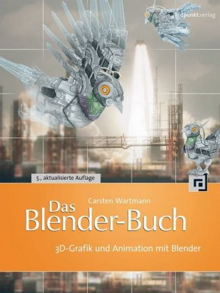 Das Blender-Buch 3D-Grafik und Animation mit Blender