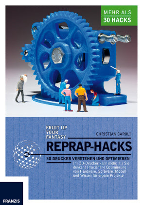 RepRap Hacks 3D-Drucker verstehen und optimieren.