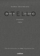 Blumen für Otello - Über die Verbrechen von Jena