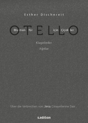 Blumen für Otello - Über die Verbrechen von Jena