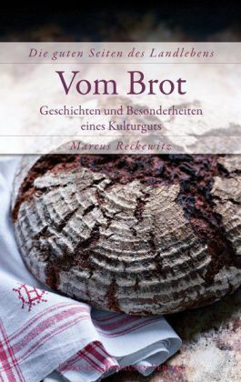 Vom Brot-Geschichten und Besonderheiten eines Kulturguts