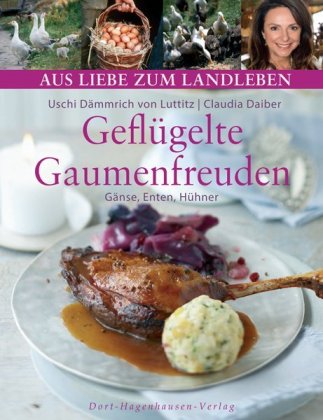 Geflügelte Gaumenfreuden-Gänse, Enten, Hühner