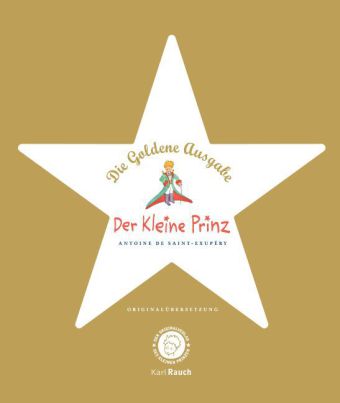 Der Kleine Prinz. Die Goldene Ausgabe