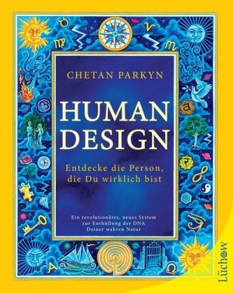 Human Design -Entdecke die Person, die Du wirklich bist