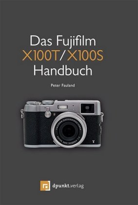 Das Fujifilm X100T / X100S Handbuch