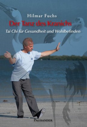 Der Tanz des Kranichs Tai Chi für Gesundheit und Wohlbefinden