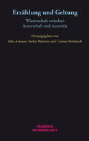 Erzählung und Geltung Wissenschaft zwischen Autorschaft und Autorität