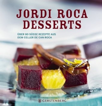 Desserts-Über 80 süße Rezepte aus dem Celler de Can Roca