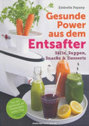 Gesunde Power aus dem Entsafter