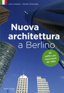 Nuova architettura a Berlino Gli edifici più importanti dal 1989