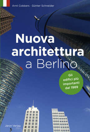 Nuova architettura a Berlino Gli edifici più importanti dal 1989