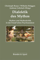 Dialektik des Mythos -Mythen und Mythoskritik in der Freud'schen Psychoanalyse
