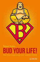 Bud your Life- Das Trainingscamp zum wahren Glück