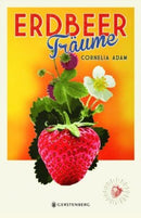Erdbeerträume -32 köstliche Rezepte