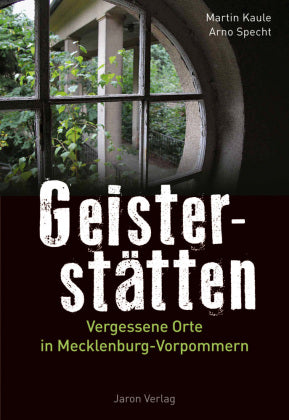Geisterstätten Vergessene Orte in Mecklenburg-Vorpommern