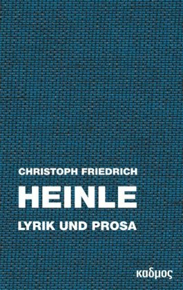 Christoph Friedrich Heinle Lyrik und Prosa