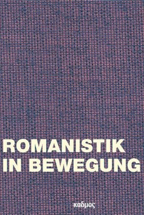 Romanistik in Bewegung -Aufgaben und Ziele einer Philologie im Wandel