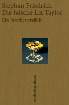 Die falsche Liz Taylor Ein Juwelier erzählt