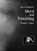 Mord und Totschlag Theater Leben