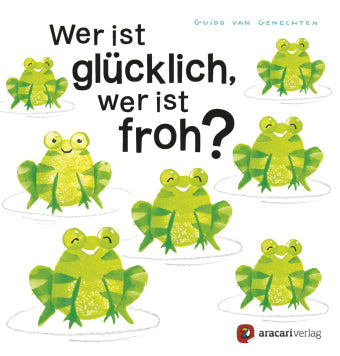 Wer ist glücklich, wer ist froh?