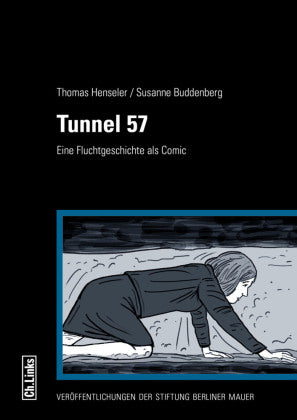 Tunnel 57 Eine Fluchtgeschichte als Comic